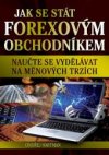 Jak se stát forexovým obchodníkem