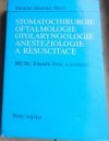 Stomatochirurgie, oftalmologie, otolaryngologie, anesteziologie a resuscitace