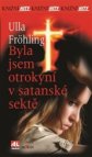 Byla jsem otrokyní v satanské sektě