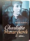 Charlotta Masaryková ve stinu 