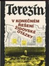 Terezín v konečném řešení židovské otázky