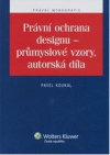 Právní ochrana designu - průmyslové vzory, autorská díla