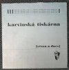 Karvinská tiskárna (včera a dnes)