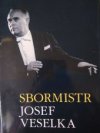 Sbormistr Josef Veselka