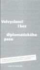 Velvyslanci i bez diplomatického pasu