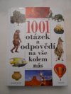 1001 otázek a odpovědí na vše kolem nás