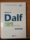 Réussir le DALF C1/C2: