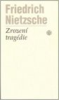 Zrození tragédie, čili, Hellénství a pesimismus