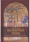 Byzantské misie, aneb, Je možné udělat z "barbara" křesťana?