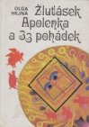 Žluťásek Apolenka a 33 pohádek