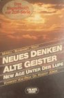 Neues Denken - alte Geister : New age unter d. Lupe.