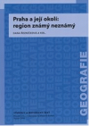 Praha a její okolí: region známý neznámý