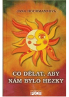 Co dělat, aby nám bylo hezky