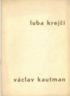 Luba Krejčí, Václav Kautman