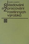 Skladování a zpracování rostlinných výrobků