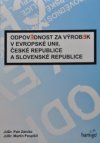 Odpovědnost za výrobek v Evropské Unii, České republice a Slovenské republice