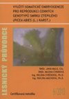 Využití somatické embryogeneze pro reprodukci cenných genotypů smrku ztepilého (Picea abies (L.) Karst.)