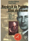 Heydrich do Prahy - Eliáš do vězení