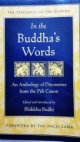 In the Buddha's Words, the teachings of the Buddha