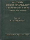 Slovník česko-španělský a španělsko-český s praktickou mluvnicí a fraseologií pro turisty a vystěhovalce