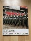 Sloužíme socialistické vlasti