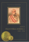 Mince Františka Josefa I. 1848-1916