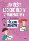 Jak řešit logické úlohy z matematiky: Převody jednotek