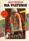 500 vzorov na pletenie