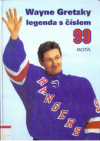 Wayne Gretzky, legenda s číslem 99