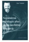 Nezáměrná tetralogie plus jedna nechtěná hra navíc
