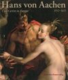 Hans von Aachen 1552-1615