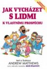 Jak vycházet s lidmi k vlastnímu prospěchu