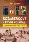 Rožmberkové - první po králi