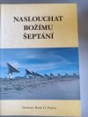 Naslouchal božímu šeptání 