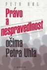 Právo a nespravedlnost očima Petra Uhla