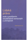 Lidská práva osob s postižením, nevyléčitelně nemocných a umírajících