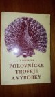 Poľovnícke trofeje a výrobky