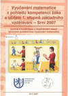 Vyučování matematice z pohledu kompetencí žáka a učitele 1. stupně základního vzdělávání - Srní 2007