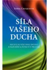 Síla vašeho Ducha: Nechte se vést svou intuicí k naplnění a plynutí v proudu