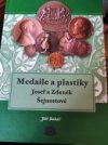 Medaile a plastiky - Josef a Zdeněk Šejnostové