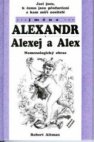 Jací jsou, k čemu jsou předurčeni a kam míří nositelé jména Alexandr, Alexej a Alex