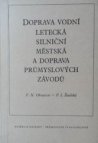 Doprava vodní, letecká, silniční, městská a doprava průmyslových závodů