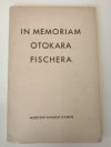 In memoriam Otokara Fischera