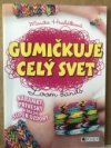 Gumičkuje celý svet