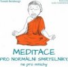 Meditace pro normální smrtelníky, ne pro mnichy