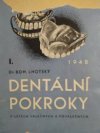 Dentální pokroky v letech válečných a poválečných.