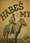Habeš a my