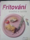 Fritování - snadno a rychle