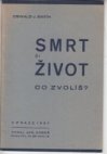 Smrt či život, co zvolíš?