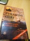 Pyramidy, obři a zaniklé vyspělé civilizace u nás